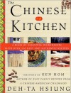 The Chinese Kitchen: A Book of Essential Ingredients with Over 200 Easy and Authentic Recipes - Deh-Ta Hsiung, Ken Hom