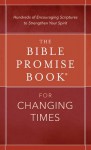 The Bible Promise Book® for Changing Times: Hundreds of Encouraging Scriptures to Strengthen Your Spirit - Barbour Publishing Inc.