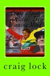 Craig's Sport Articles: The Winning Mind: A Collection of Craig Lock's Articles on How to Win in the Mind and Develop a Winning Mindset - Craig Lock