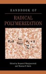 Handbook of Radical Polymerization - Krzysztof Matyjaszewski