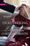 Le regole del corteggiamento - Vicky Dreiling