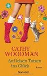 Auf leisen Tatzen ins Glück: Roman - Cathy Woodman, Barbara Müller