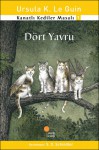 Dört Yavru (Kanatlı Kediler Masalı, #1) - Ursula K. Le Guin