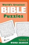 World's Greatest Bible Puzzles--Volume 8 (Word Search) - Barbour Publishing Inc.