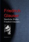 Sämtliche Werke Glausers: I - Friedrich Glauser