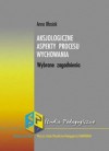 Aksjologiczne aspekty procesu wychowania - Anna Błasiak