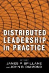 Distributed Leadership in Practice - James Spillane, John B. Diamond