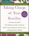 Taking Charge of Your Fertility: The Definitive Guide to Natural Birth Control, Pregnancy Achievement, and Reproductive Health - Toni Weschler