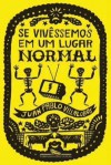 Se Vivêssemos em Um Lugar Normal - Juan Pablo Villalobos, Andreia Moroni