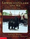 Lewis And Clark And Me: A Dog's Tale - Laurie Myers