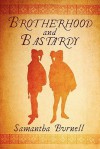 Brotherhood and Bastardy - Samantha Burnell