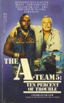 Ten Percent of Trouble (The A-Team, #5) - Charles Heath