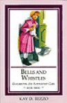 Bells and Whistles (Elizabeth, An Adventist Girl, Bk. 3) - Kay D. Rizzo, Dennis Ferree