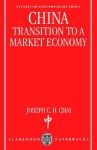 China ' Transition to a Market Economy ' (Oscc) - Joseph C.H. Chai