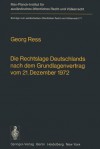 Die Rechtslage Deutschlands Nach Dem Grundlagenvertrag Vom 21. Dezember 1972 - Georg Ress