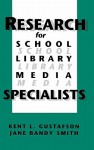 Research for School Library Media Specialists - Kent R. Gustafson, Jane Bandy Smith