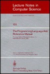 The Programming Language ADA. Reference Manual: American National Standards Institute, Inc. ANSI/Mil-Std-1815a-1983. Approved 17 February 1983 - American National Standards Institute, Springerverlag New York Incorporated