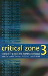 Critical Zone 3: A Forum of Chinese and Western Knowledge - Douglas Kerr, Q.S. Tong, Wang Shouren