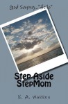 Step Aside Stepmom - Carol Algier, Marlene Balzer, Lana Ciociolo-Hinkell