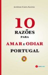 10 razões para amar e odiar Portugal - António Costa Santos