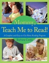 Mommy, Teach Me to Read: A Complete and Easy-to-Use Home Reading Program - Barbara Curtis