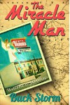 American Historical Fiction: The Miracle Man: An unbelievable story of love, laughs, and redemption (Christian Women's Fiction) - Buck Storm