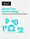 Attend Your Dream College: The Steps You Need to Take from Grades 9 Through 12 - SALT