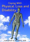 Coping with Physical Loss and Disability: A Workbook - Rick Ritter