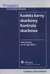 Kodeks karny skarbowy. Kontrola skarbowa. Przepisy na każdą kieszeń. - Ewa Płacheta