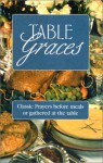 Table Graces: Classic Prayers Before Meals or Gathered at the Table - Forward Movement Publications, Faith Works