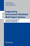 Engineering Environment-Mediated Multi-Agent Systems: International Workshop, Eemmas 2007, Dresden, Germany, October 5, 2007, Selected Revised and Invited Papers - Danny Weyns, Yves Demazeau