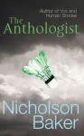 The Anthologist - Nicholson Baker