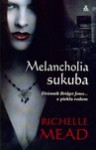 Melancholia sukuba - Richelle Mead