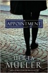 The Appointment - Herta Muller, Michael Hulse (Translator), Philip Boehm (Translator)