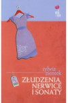 Złudzenia, nerwice i sonaty - Sylwia Zientek