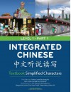 Integrated Chinese Level 1/Part 1 Textbook: Simplified Characters - Tao-Chung Yao