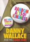 Random Acts of Kindness - Danny Wallace