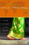 Tales of a Female Nomad: Living at Large in the World - Rita Golden Gelman