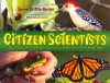 Citizen Scientists: Be a Part of Scientific Discovery from Your Own Backyard - Loree Griffin Burns, Ellen Harasimowicz