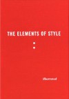 The Elements of Style Illustrated - William Strunk Jr., E.B. White, Maira Kalman