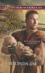 Her Roman Protector - Milinda Jay