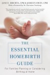 The Essential Homebirth Guide: For Families Planning or Considering Birthing at Home - Jane E. Drichta, Jodilyn Owen, Christianne Northrup