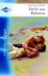 Idylle aux Bahamas (harlequin, #2473) - Anne McAllister