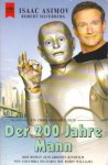 Der 200 Jahre Mann - Isaac Asimov, Robert Silverberg