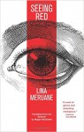 Seeing Red - Lina Meruane