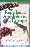 Reptiles and Amphibians of Europe - E. Nicholas Arnold