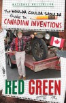 The Woulda Coulda Shoulda Guide to Canadian Inventions - Red Green