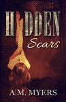 Hidden Scars - A.M. Myers, Lea Burn, Julie Deaton