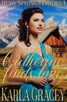 Catherine Finds Love - Karla Gracey