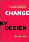 Change by Design - Tim Brown